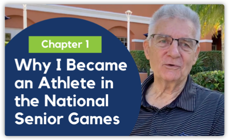 CHAPTER 1: Why I joined the National Senior Games